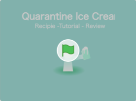 Quarantine - Ice Cream!
