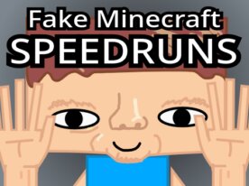 fake minecraft speedruns.