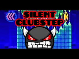 Geometry Dash Silent Clubstep (FIXED)