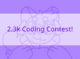 2.3k Coding Contest! (OPEN)