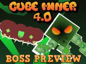 Cube Miner 4.0 BOSS PREVIEW
