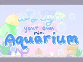 ✎┊Design your own mini aquarium ˎˊ-